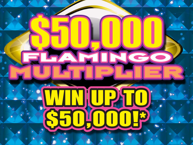$50,000 Flamingo Multiplier